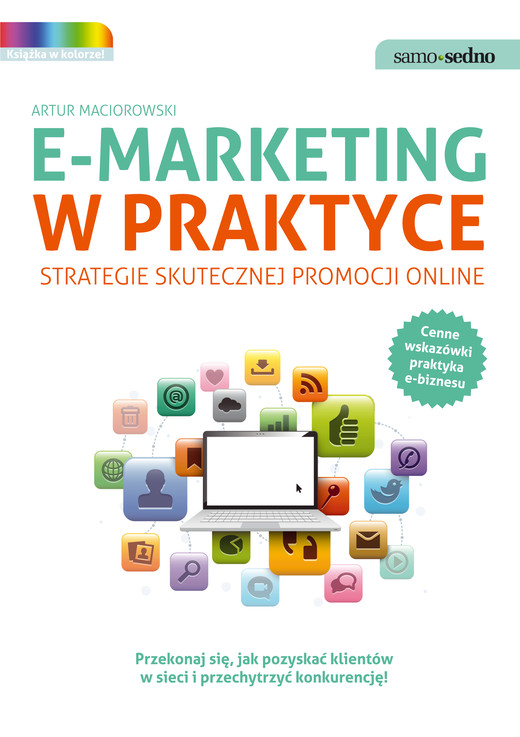 okładka Samo Sedno - E-marketing w praktyce. Strategie skutecznej promocji online ebook | epub, mobi | Artur Maciorowski