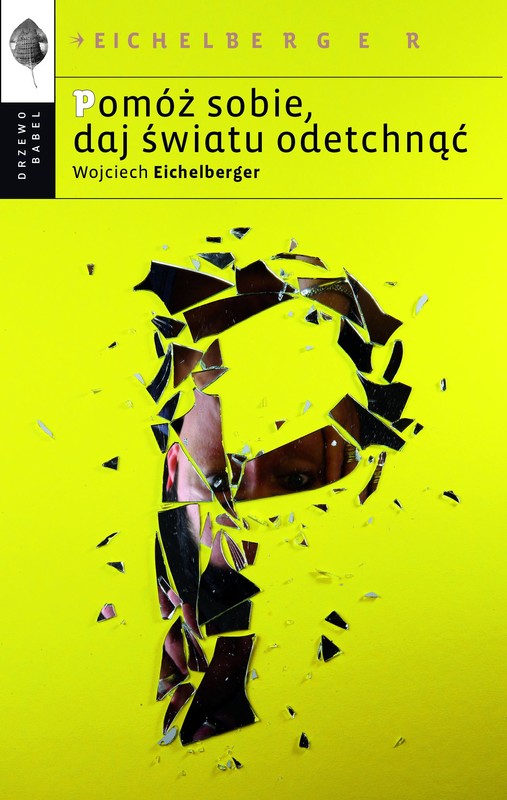 okładka Pomóż sobie, daj światu odetchnąć ebook | epub, mobi | Wojciech Eichelberger