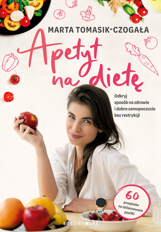 okładka Apetyt na dietę. Odkryj sposób na zdrowie i dobre samopoczucie bez restrykcji ebook | epub, mobi | Marta Tomasik-Czogała