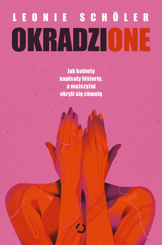 okładka Okradzione. Jak kobiety napisały historię, a mężczyźni okryli się chwałą ebook | epub, mobi | Leonie Schöler