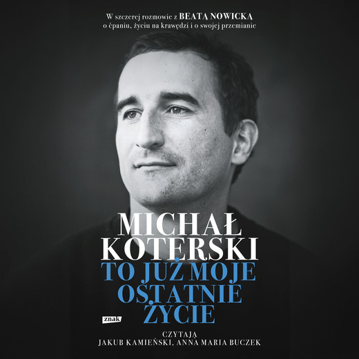 okładka Michał Koterski. To już moje ostatnie życie audiobook | MP3 | Beata Nowicka, Michał Koterski