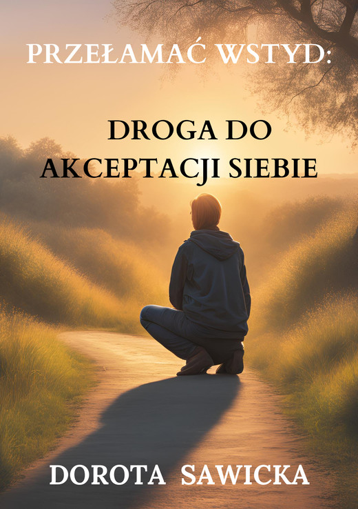 okładka Przełamać wstyd: Droga do akceptacji siebie ebook | epub, mobi | Dorota Sawicka