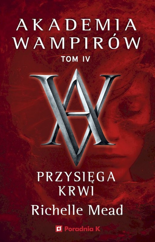 okładka Przysięga krwi. Akademia wampirów. Tom 4 książka