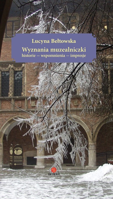 okładka Wyznania muzealniczki Historie - wspomnienia książka | Lucyna Bełtowska