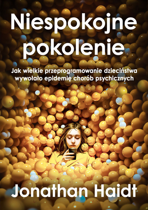 okładka Niespokojne pokolenie. Jak wielkie przeprogramowanie dzieciństwa wywołało epidemie chorób psychicznych książka