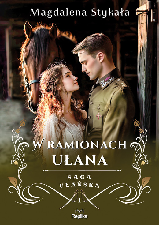 okładka W ramionach ułana. Saga ułańska. Tom 1 książka | Magdalena Stykała