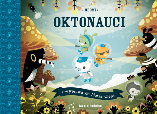 okładka Oktonauci i wyprawa do Morza Cieni. Oktonauci książka