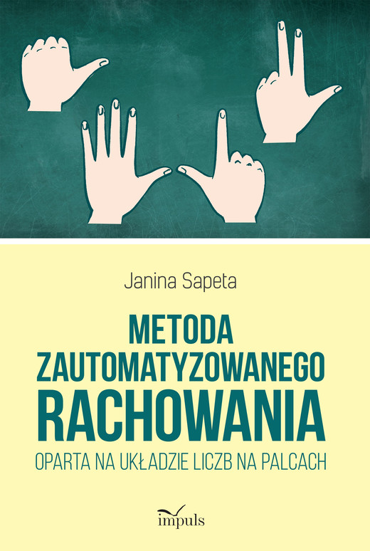 okładka Metoda zautomatyzowanego rachowania oparta na układzie liczb na palcach. książka | Janina Sapeta
