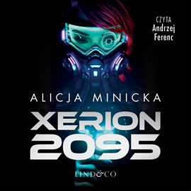 okładka Xerion 2095 audiobook | MP3 | Alicja Minicka
