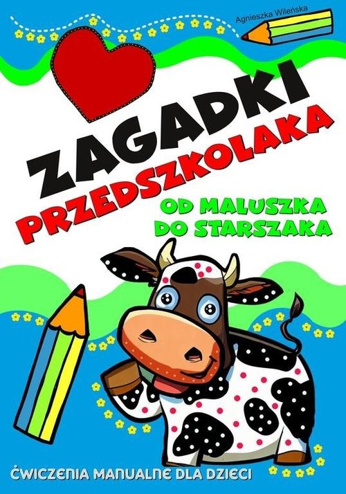 okładka Zagadki przedszkolaka. Od maluszka do starszaka książka | Agnieszka Wileńska