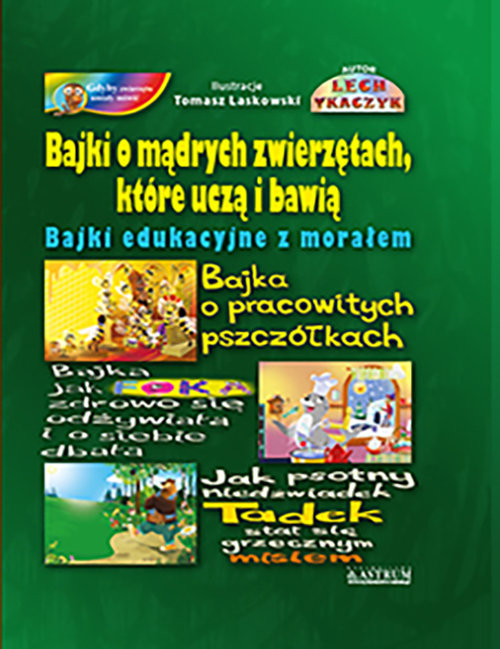 okładka Bajki o mądrych zwierzętach, które uczą i bawią. Bajki edukacyjne z morałem. książka | Lech Tkaczyk