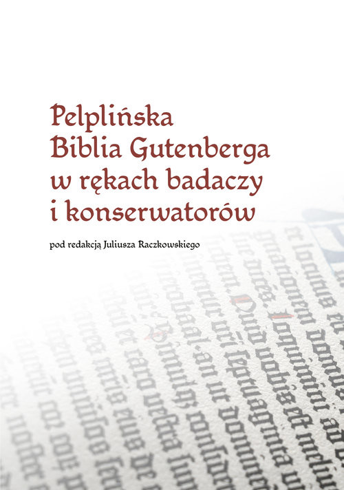 okładka Pelplińska Biblia Gutenberga w rękach badaczy i konserwatorów książka