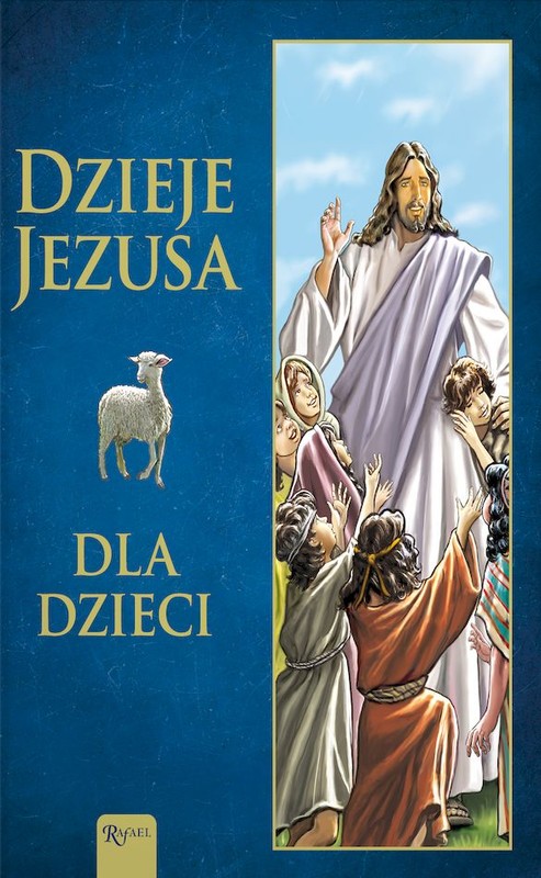 okładka Dzieje Jezusa. Dla Dzieci książka