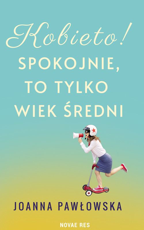 okładka Kobieto! Spokojnie, to tylko wiek średni książka