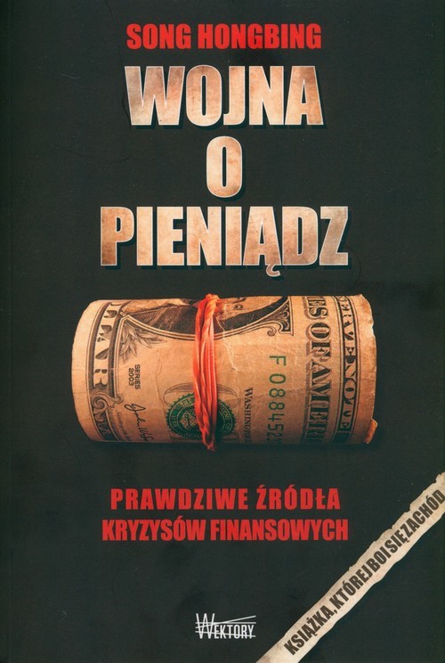 okładka Wojna o pieniądz Prawdziwe źródła kryzysów finansowych książka