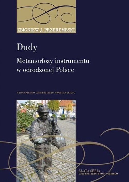 okładka Dudy Metamorfozy instrumentu w odrodzonej Polsce - od tradycji do folkloryzmu książka
