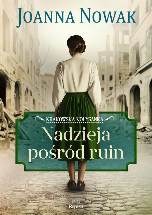 okładka Nadzieja pośród ruin Krakowska kołysanka tom 1 ebook | epub, mobi | Joanna Nowak