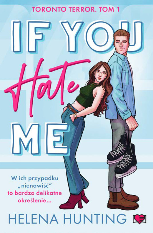 okładka If You Hate Me. Toronto Terror. Tom 1 ebook | epub, mobi | Helena Hunting