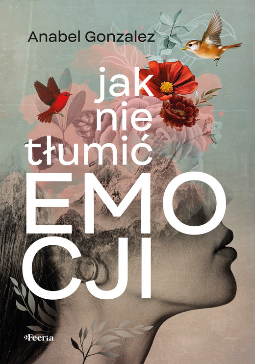 okładka Jak nie tłumić emocji ebook | epub, mobi | Anabel Gonzalez