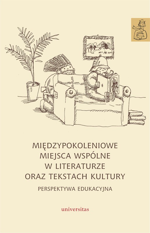 okładka Międzypokoleniowe miejsca wspólne w literaturze oraz tekstach kultury – perspektywa edukacyjna ebook | epub, mobi, pdf | praca zbiorowa