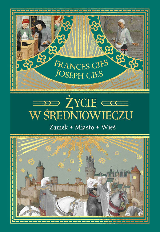 okładka Życie w średniowieczu książka | Frances Gies, Joseph Gies