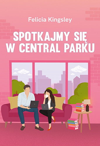 okładka Spotkajmy się w Central Parku książka | Felicia Kingsley