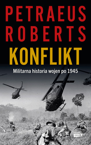 okładka Konflikt. Militarna historia wojen po 1945 książka | Andrew Roberts, David Petraeus