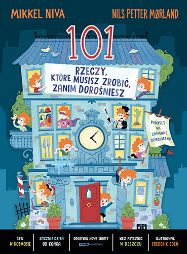 okładka 101 rzeczy, które musisz zrobić, zanim dorośniesz książka | Fredrik Edén, Mikkel Niva, Nils PetterMørland