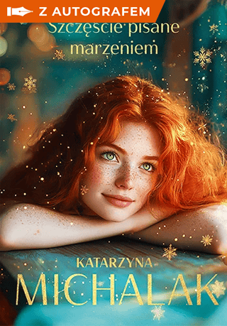 okładka Szczęście pisane marzeniem - książka z autografem książka | Katarzyna Michalak