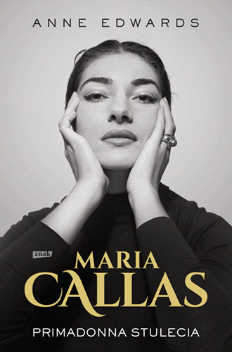 okładka Maria Callas. Primadonna stulecia książka | Anne Edwards