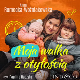 okładka Moja walka z otyłością audiobook | MP3 | Anna Rumocka-Woźniakowska