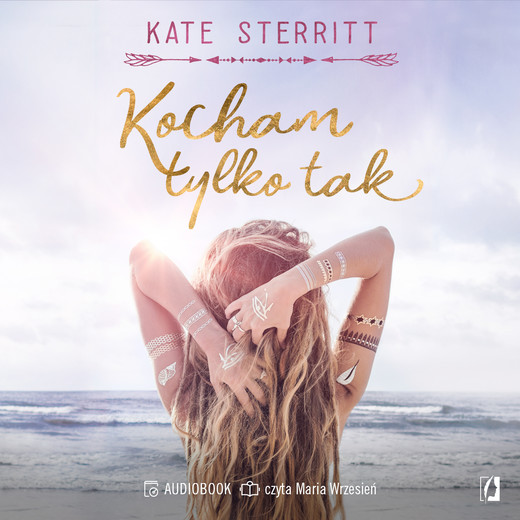 okładka Kocham tylko tak audiobook | MP3 | Kate Sterritt