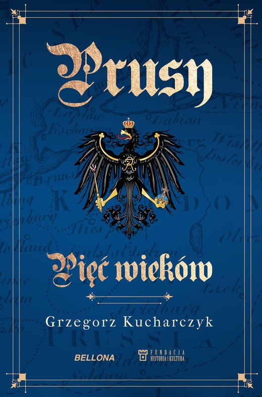 okładka Prusy. Pięć wieków ebook | epub, mobi | Grzegorz Kucharczyk
