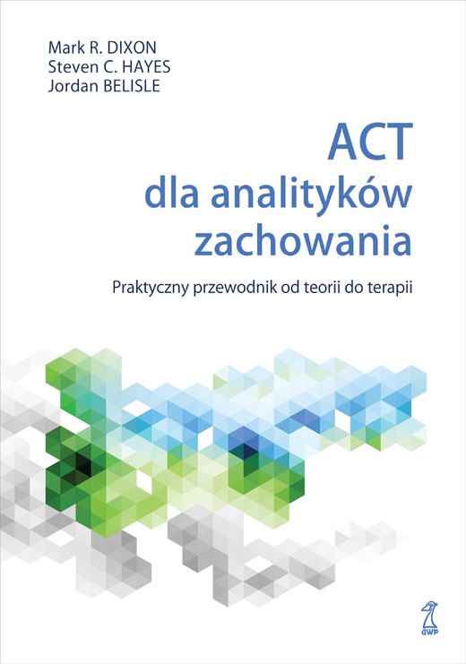 okładka ACT dla analityków zachowania ebook | epub, mobi | Jordan Belisle, Steven C. Hayes, Mark R. Dixon