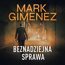 okładka Beznadziejna sprawa audiobook | MP3 | Mark Gimenez