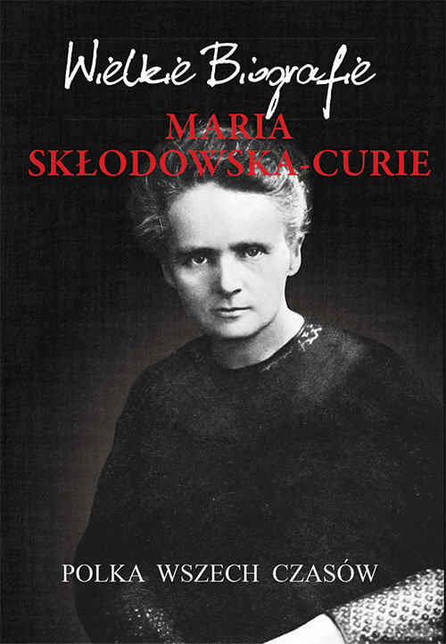 okładka Maria Skłodowska-Curie Polka wszech czasów książka | Marcin Pietruszewski