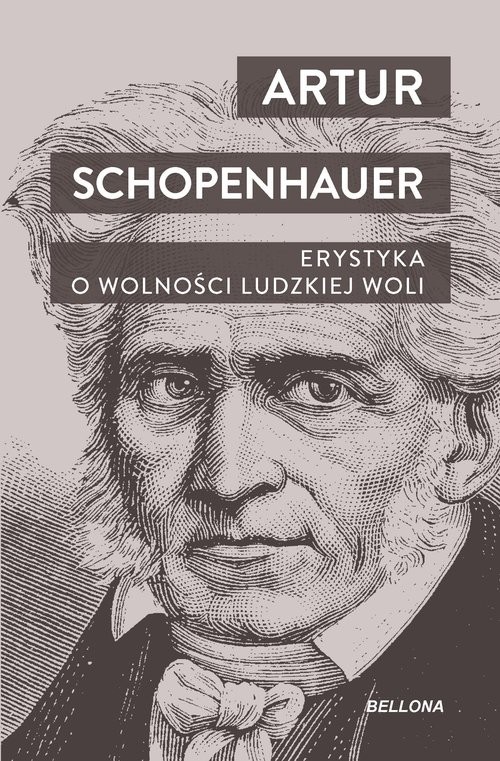 okładka Erystyka O wolności ludzkiej woli książka | Artur Schopenhauer