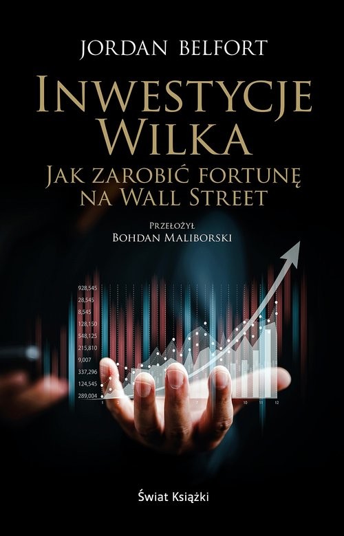 okładka Inwestycje Wilka. Jak zarobić fortunę na Wall Street książka | Belfort Jordan