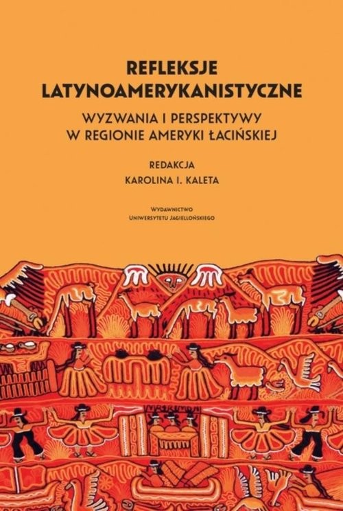 okładka Refleksje latynoamerykanistyczne Wyzwania i perspektywy w regionie Ameryki Łacińskiej książka