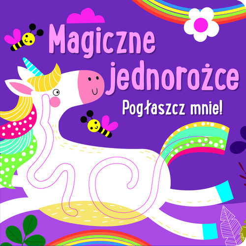 okładka Pogłaszcz mnie! Magiczne jednorożce książka