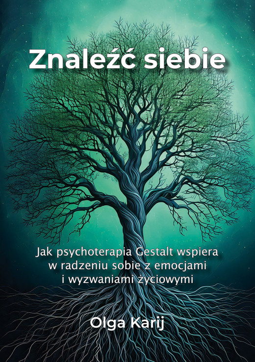 okładka Znaleźć siebie. Jak psychoterapia Gestalt wspiera w radzeniu sobie z emocjami i wyzwaniami życiowymi książka