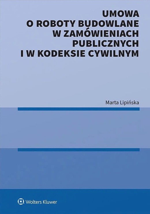okładka Umowa o roboty budowlane w zamówieniach publicznych i w kodeksie cywilnym książka