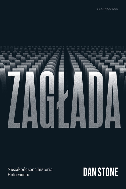 okładka Zagłada. Niezakończona historia Holocaustu książka