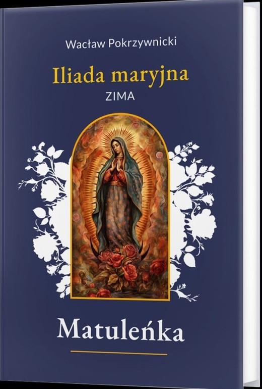 okładka Matuleńka. Iliada maryjna. Zima. Tom 1 książka