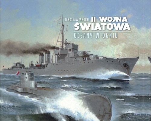 okładka II wojna światowa. Oceany w ogniu książka | Jarosław Wróbel