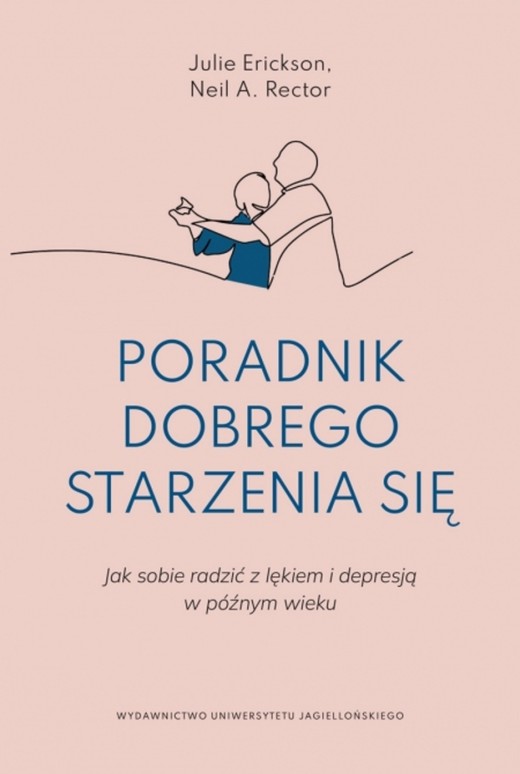 okładka Poradnik dobrego starzenia się. Jak sobie radzić z lękiem i depresją w późnym wieku książka