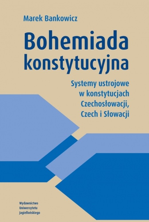 okładka Bohemiada konstytucyjna. Systemy ustrojowe w konstytucjach Czechosłowacji, Czech i Słowacji książka | Marek Bankowicz