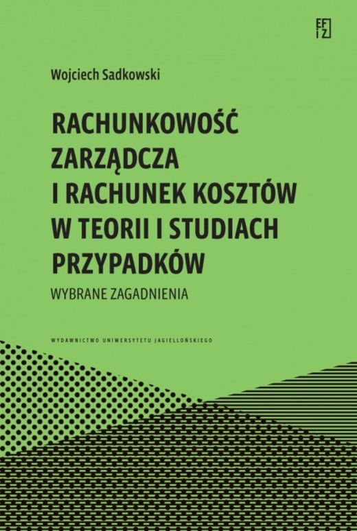 okładka Rachunkowość zarządcza i rachunek kosztów w teorii i studiach przypadków. Wybrane zagadnienia książka