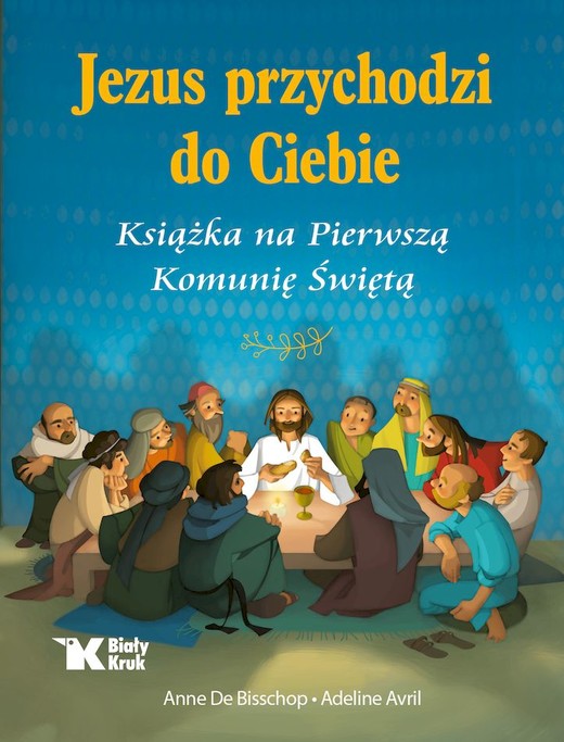 okładka Jezus przychodzi do Ciebie. Książka na Pierwszą Komunię Świętą książka