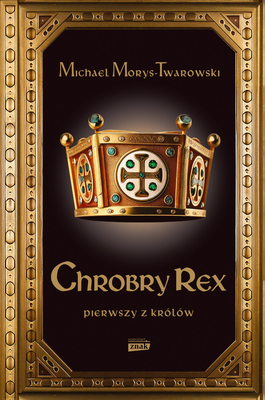 okładka Chrobry Rex ebook | epub, mobi | Michael Morys-Twarowski